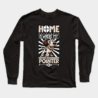 Home is with my German Roughhaired Pointer Long Sleeve T-Shirt